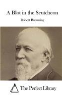 A Blot in the Scutcheon: (English)