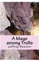 Mage Among Trolls
