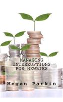 Managing Interruptions For Newbies