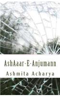 AshAaar-E-Anjumann: Hindi Poetry by Ashmita