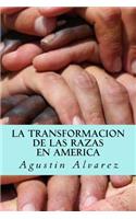 Transformacion de las Razas en America: (Spanish)
