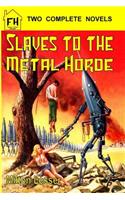 Slaves to the Metal Horde & the Fires of Forever