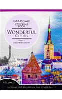 Wonderful Cities Volume 2: Grayscale coloring books for adults Relaxation (Adult Coloring Books Series, grayscale fantasy coloring books)(Wonderful Cities)