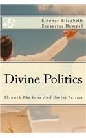 Divine Politics: Through The Love And Divine Justice