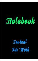 Notebook Journal For Work: Blank Journal Notebook To Write In