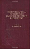 Transport Phenomena in Process, First International Conference Proceedings