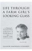 Life Through a Farm Girl's Looking Glass: A Series of Vignettes Create a Portrait of a Farm Girl