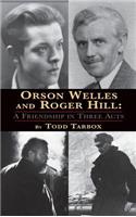 Orson Welles and Roger Hill