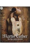 Martin Luther in His Own Words