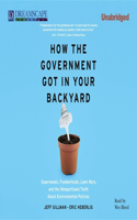 How the Government Got in Your Backyard