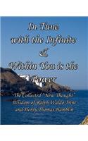 In Tune with the Infinite & Within You Is the Power: The Collected New Thought Wisdom of Ralph Waldo Trine and Henry Thomas Hamblin