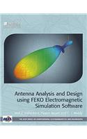 Antenna Analysis and Design Using FEKO Electromagnetic Simulation Software