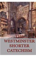 The Westminster Shorter Catechism