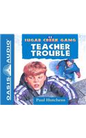 Teacher Trouble (Library Edition): Volume 11(11 Sugar Creek Gang)