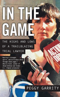 In the Game: The Highs and Lows of a Trailblazing Trial Lawyer(English)