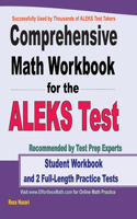 Comprehensive Math Workbook for the ALEKS Test: Student Workbook and 2 Full-Length ALEKS Math Practice Tests