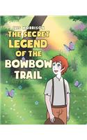 The Secret Legend of the Bowbow Trail