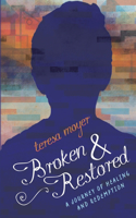 Broken and Restored