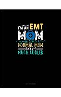 I'm An EMT Mom Just Like A Normal Mom Except Much Cooler: 3 Column Ledger(1737 3 Column Ledger)