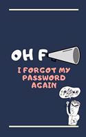 Oh F*** I Forgot My Password Funny Password Book