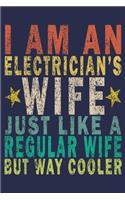 I Am An Electrician's Wife Just Like A Regular Wife But Way Cooler