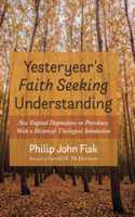 Yesteryear's Faith Seeking Understanding