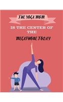 The Yoga Mom Is The Center Of The Megaphone Today