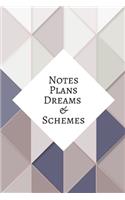 Notes Plans Dreams & Schemes