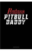 Badass Pitbull Daddy