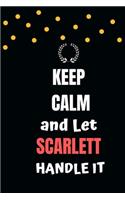 Keep Calm and Let Scarlett Handle It