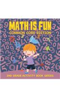 Math Is Fun (Common Core Edition): 2nd Grade Activity Book Series