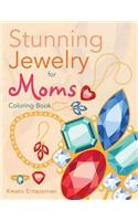 Stunning Jewelry for Moms Coloring Book