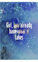 Girl, You Already Have What It Takes