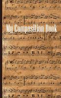 My Composition Book: Sheet music book DIN-A5 with 100 pages of empty staves for music students and composers to note music and melodies