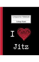 Composition Notebook College Ruled I Love Jitz