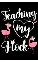 Teaching My Flock: Teacher Pink Flamingo design - Teaching My Flock Journal/Notebook Blank Lined Ruled 6x9 100 Pages