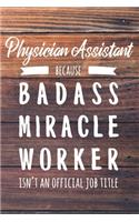 Physician Assistant Because Badass Miracle Worker Isn't an Official Job Title