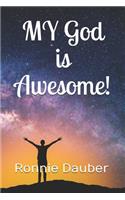 MY God is Awesome!