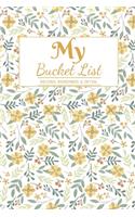 My Bucket List: A Creative and Inspirational Journal for Ideas and Adventures - 6'' x 9 '' 90 Pages