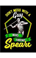 Don't Mess With A Guy Who Throws Spears