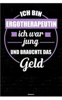 Ich bin Ergotherapeutin ich war jung und brauchte das Geld Notizbuch