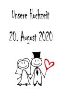 Unsere Hochzeit - 20. August 2020: Hochzeitsplaner, Weddingplaner, Hochzeitscheckliste, Jahrestag, Hochzeitsdatum - Individuelles Geschenk für Braut, Trauzeugen, Trauzeugin und Brautp