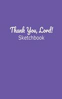 Thank You, Lord! Sketchbook