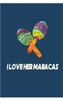 I Love Her Maracas