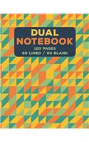 Dual Notebook: Blank and Lined Paper for Writing & Sketching- 120 Pages (60 College Ruled & Blank Pages Alternating) - 8.5 x 11 - Yellow Green Orange Geometric Sha