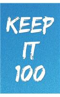 Keep It 100 Notebook