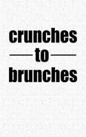 Cruches to Brunches: Blank Lined Journal Notebook, 120 Pages, Matte, Softcover, 6x9 Gym Foodie Diary