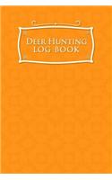 Deer Hunting Log Book: (29 Deer Hunting Log Book)