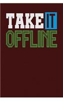 Take it Offline