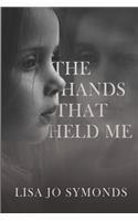 The Hands That Held Me